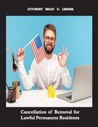 Cancellation of Removal for Lawful Permanent Residents: Keeping the Green Card after Committing a Crime (en Inglés)