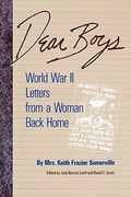 dear boys: world war ii letters from a woman back home (en Inglés)