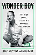 Wonder Boy: Tony Hsieh, Zappos, and the Myth of Happiness in Silicon Valley (en Inglés)