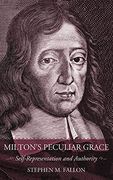 Milton's Peculiar Grace: Self-Representation and Authority (en Inglés)