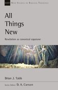 All Things New: Revelation as Canonical Capstone (New Studies in Biblical Theology) (en Inglés)