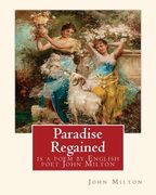 Paradise Regained, is a poem by English poet John Milton (poetry): John Milton (9 December 1608 - 8 November 1674) was an English poet, polemicist, an (en Inglés)