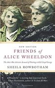 Friends of Alice Wheeldon - 2nd Edition: The Anti-War Activist Accused of Plotting to Kill Lloyd George (en Inglés)