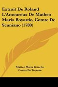 extrait de roland l'amoureux de matheo maria boyardo, comte de scaniano (1780) (en Inglés)