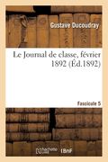 Le Journal de classe, février 1892. Fascicule 5 (en Francés)