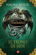 Temerario ii. El Trono de Jade (Bolsillo) (Formato Grande)