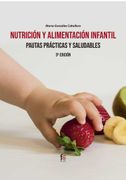 Nutrición y Alimentación Infantil. Pautas Practicas y Saludables-3 ed: Pautas Prácticas y Saludables -3ª Edición (Alimentacion y Nutricion)