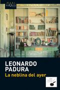 La Neblina del Ayer - Leonardo Padura - Tusquets