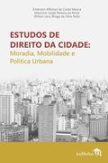 Estudos de Direito da Cidade: Moradia, mobilidade e política urbana (in Portuguese)