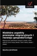 Niektóre aspekty procesów migracyjnych i rozwoju gospodarczego (en Polaco)