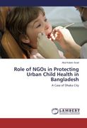 Role of NGOs in Protecting Urban Child Health in Bangladesh: A Case of Dhaka City