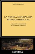 La Novela Naturalista Hispanoamericana: Evolución y Direcciones de un Proceso Narrativo (Crítica y Estudios Literarios)