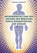 Wiederherstellung der Materie des Menschen Durch Konzentration auf Zahlen (en Alemán)