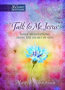 Talk to Me Jesus One Year Devotional: Daily Meditations from the Heart of God (en Inglés)