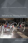 Refrains For Moving Bodies: Experience And Experiment In Affective Spaces