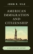American Immigration and Citizenship: A Documentary History (en Inglés)