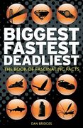 biggest, fastest, deadliest