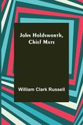 John Holdsworth, Chief Mate (en Inglés)
