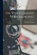 Die Vier Elemente Der Baukunst (en Alemán)