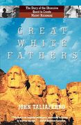 great white fathers: the story of the obsessive quest to create mount rushmore (en Inglés)