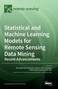 Statistical and Machine Learning Models for Remote Sensing Data Mining: Recent Advancements (en Inglés)