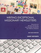 Writing Exceptional Missionary Newsletters: Essentials for Writing, Producing, and Sending Newsletters that Motivate Readers (en Inglés)