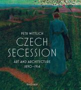 Czech Secession: Art and Architecture 1890-1914 (en Inglés)