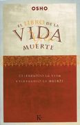 El Libro de la Vida Y La Muerte: Celebrando La Vida, Celebrando La Muerte