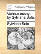 various essays by sylviana sola.