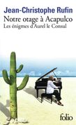 Les Enigmes d Aurel le Consul. Vol. 5. Notre Otage a Acapulco