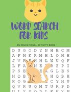 Word Search for Kids an Educational Book: Book for playing and learning, Word Search for kids 4-10 Age (en Inglés)