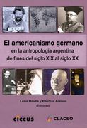 Americanismo Germano en la Antropologia Argentina a Fines del Siglo xix al