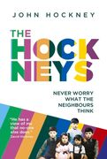 The Hockneys: Never Worry What the Neighbours Think (en Inglés)