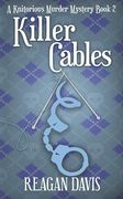 Killer Cables: A Knitorious Murder Mystery Book 2 