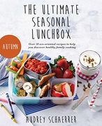 The Ultimate Seasonal Lunchbox 