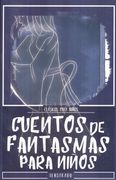Cuentos de Fantasmas Para Niños. Ilustrado