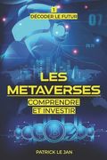 Les Metaverses: Comprendre et Investir (en Francés)