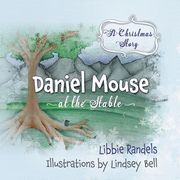 A Christmas Story: Daniel Mouse at the Stable (en Inglés)
