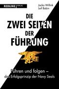 Die Zwei Seiten der Führung: Führen und Folgen - das Erfolgsprinzip der Navy Seals (in German)