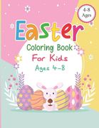 Easter Coloring Book For kids Ages 4-8: The Great Big Easter Egg Coloring Book for Kids Happy Easter Coloring Book for Kids Ages 4-8, Toddlers and Pre (en Inglés)