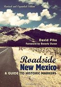 Roadside new Mexico: A Guide to Historic Markers, Revised and Expanded Edition (en Inglés)