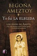 Yo fui la Elegida. Los Hijos de Amets (in Spanish)