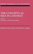The Conceptual Self in Context: Culture Experience Self Understanding (Emory Symposia in Cognition) (en Inglés)