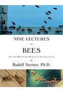 Nine Lectures on Bees: Given in 1923 to the Workmen at the Goetheanum