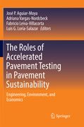 The Roles of Accelerated Pavement Testing in Pavement Sustainability: Engineering, Environment, and Economics
