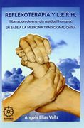 Reflexoterapia y l.e.r.h. en base a la medicina tradional China