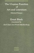 The Utopian Function of art and Literature: Selected Essays (Studies in Contemporary German Social Thought)