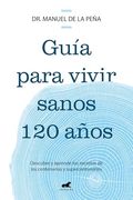 Guía Para Vivir Sanos 120 Años