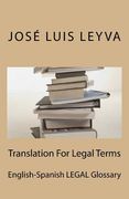 Translation For Legal Terms: English-Spanish LEGAL Glossary (en Inglés)