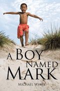 A Boy Named Mark (en Inglés)